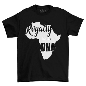 Royalty In My DNA | UNISEX T-SHIRT