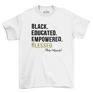 BLACK. EDUCATED. EMPOWERED. BLESSED. | UNISEX T-SHIRT