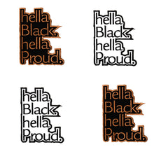 Load image into Gallery viewer, Hella Black. Hella Proud Patch - Ibere Apparel