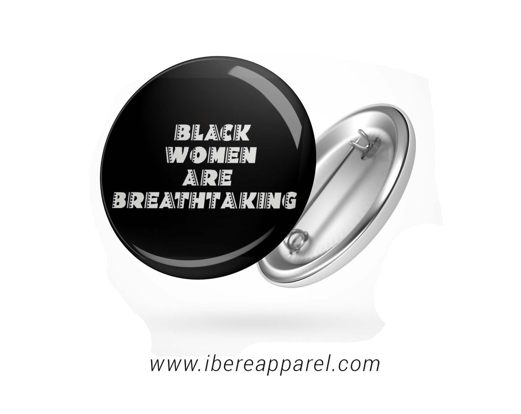 BLACK WOMEN ARE BREATHTAKING - Button Badge