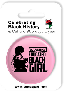 EDUCATED BLACK GIRL  | 38MM Button Badge