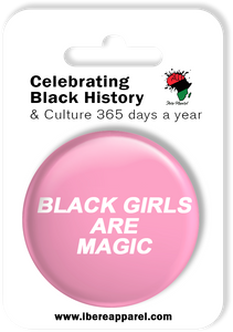 BLACK GIRLS ARE MAGIC  | 38MM Button Badge