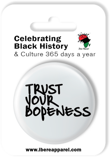 TRUST YOUR DOPENESS  | 38MM Button Badge