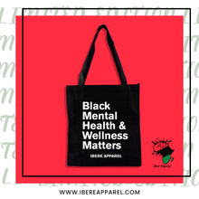 Load image into Gallery viewer, BLACK MENTAL HEALTH &amp; WELLNESS MATTERS TOTE BAG