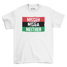 Load image into Gallery viewer, NIGGER.NIGGA.NEITHER | UNISEX T-SHIRT