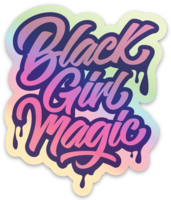 BLACK GIRL MAGIC - Holographic Sticker
