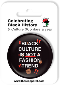 BLACK CULTURE IS NOT A FASHION TREND | 38MM Button Badge