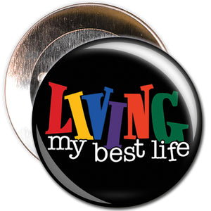 LIVING MY BEST LIFE - BUTTON BADGE - Ibere Apparel