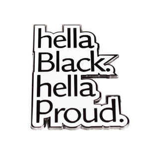 Hella Black. Hella Proud Enamel Pin - Ibere Apparel