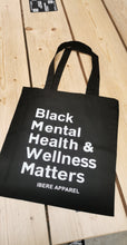 Load image into Gallery viewer, BLACK MENTAL HEALTH &amp; WELLNESS MATTERS TOTE BAG