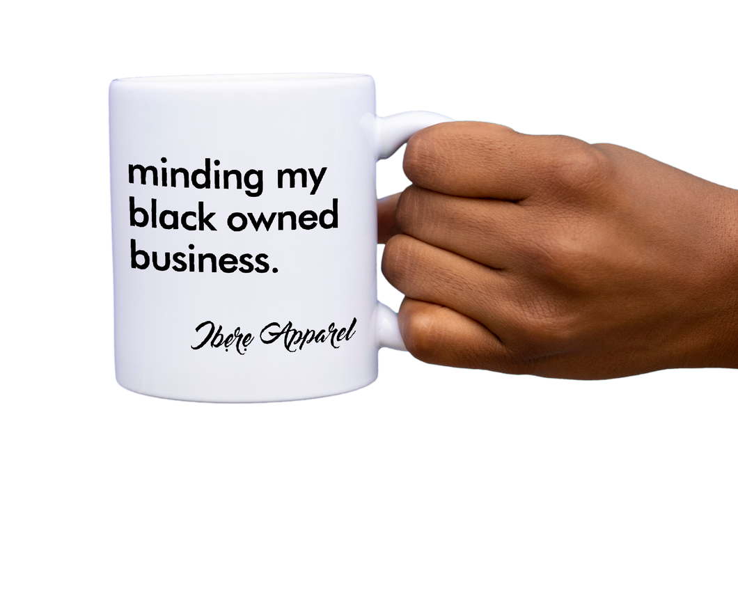 MINDING MY OWN BLACK OWNED BUSINESS MUG