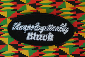 Unapologetically Black  | Iron On- Patch