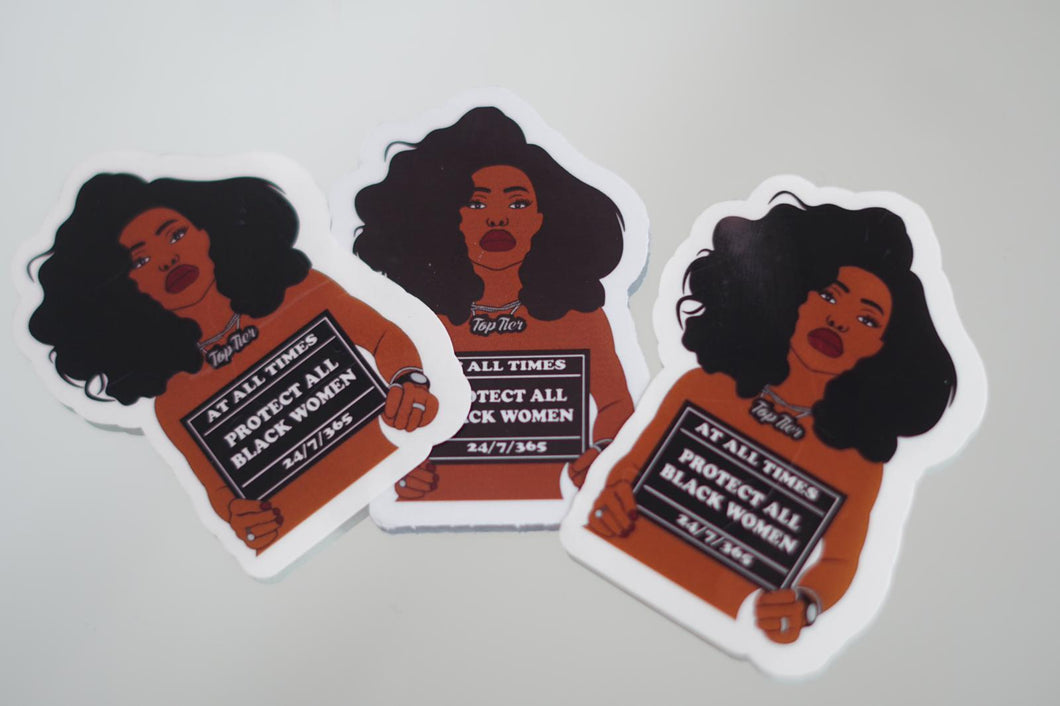At All Times Protect All Black Women 24/7/365 | Waterproof Glossy Transparent Sticker