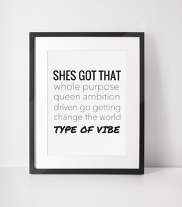 SHE GOT THAT TYPE OF VIBE |  Art Print